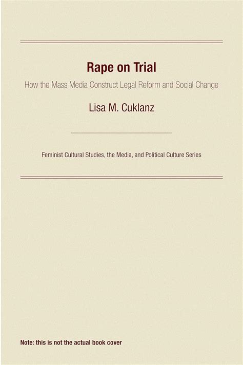 Rape on Trial How the Mass Media Construct Legal Reform and Social Change Doc