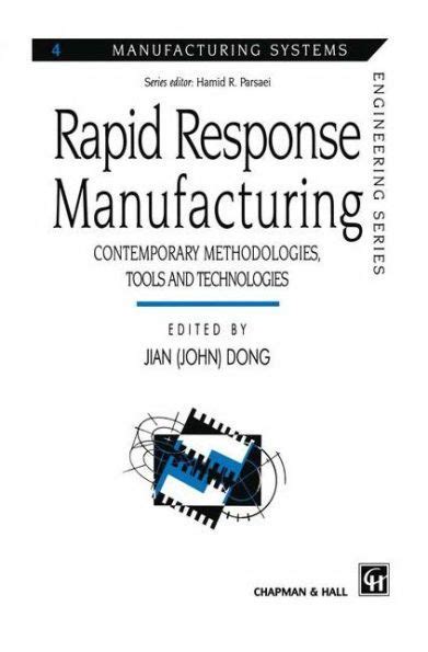 Rapid Response Manufacturing Contemporary Methodologies, Tools and Technologies 1st Edition Doc