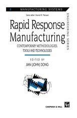 Rapid Response Manufacturing Contemporary Methodologies, Tools and Technologies 1st Edition Doc