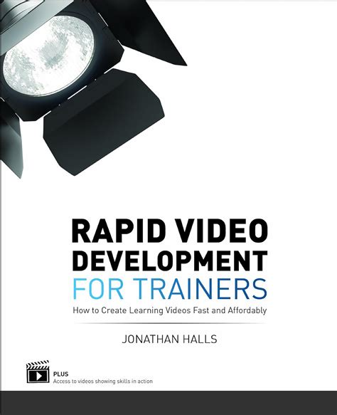 Rapid Video Development for Trainers: How to Create Learning Videos Fast and Affordably Ebook Reader