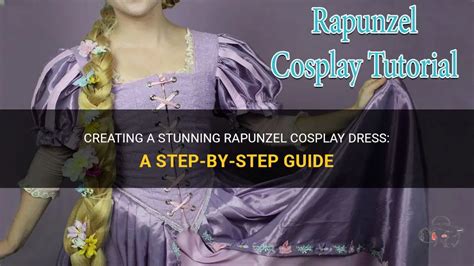 Rapunzel Cosplay: A Comprehensive Guide to Creating the Perfect Enchanted Look