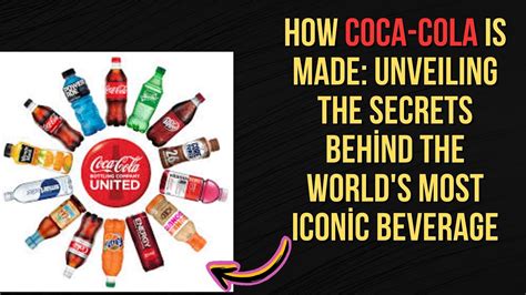 Rarest Coca-Cola: Unveiling the Hidden Gems of the Beverage World