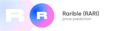 Rarible Price Prediction: Exploring the Future Value of a Rising NFT Marketplace