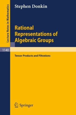 Rational Representations of Algebraic Groups Tensor Products and Filtrations Epub