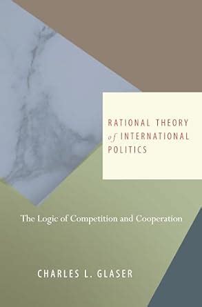 Rational Theory of International Politics The Logic of Competition and Cooperation Epub