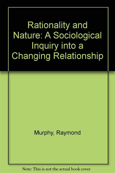 Rationality And Nature A Sociological Inquiry Into A Changing Relationship Epub