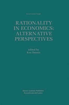 Rationality in Economics Alternative Perspectives Reader