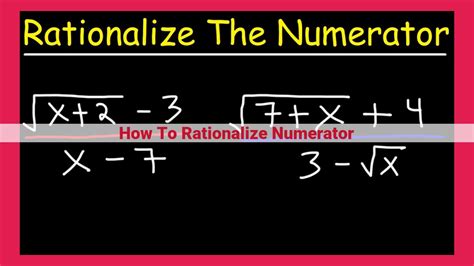 Rationalization: A Comprehensive Guide to Simplifying Fractions