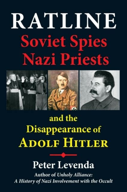 Ratline Soviet Spies Nazi Priests and the Disappearance of Adolf Hitler Doc