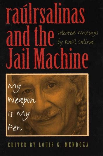 Raul Salinas and the Jail Machine My Weapon Is My Pen Kindle Editon