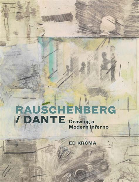 Rauschenberg Dante Drawing a Modern Inferno