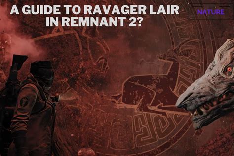 Ravager's Lair Remnant 2: Unlocking the Secrets of a Hidden Treasure Trove