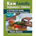 Raw Family Signature Dishes A Step-by-Step Guide to Essential Live-Food Recipes Reader