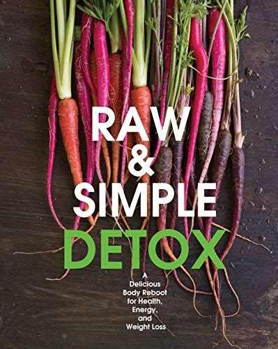 Raw and Simple Detox A Delicious Body Reboot for Health Energy and Weight Loss Doc