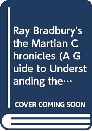 Ray Bradbury s the Martian Chronicles A Guide to Understanding the Classics Epub