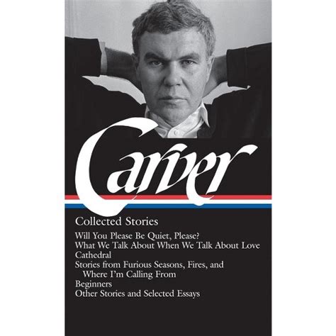 Raymond Carver Collected Stories LOA 195 Will You Please Be Quiet Please What We Talk About When We Talk About Love Cathedral stories other stories and w Library of America Epub