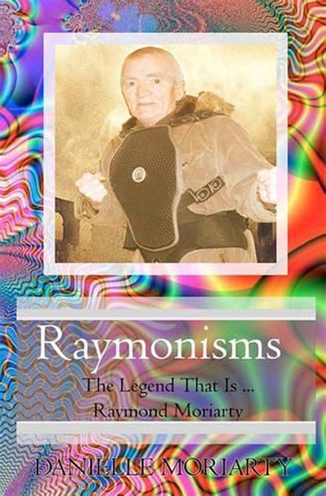 Raymonisms The Legend that is Raymond Moriarty Epub