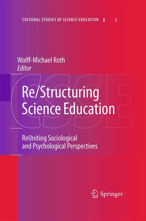 Re/Structuring Science Education ReUniting Sociological and Psychological Perspectives 1st Edition Reader