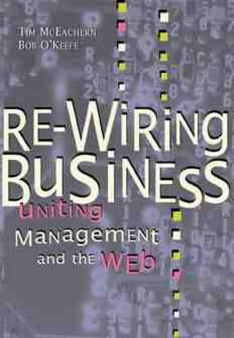 Re-Wiring Business Uniting Management and the Web Epub