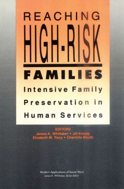 Reaching High-Risk Families Intensive Family Preservation in Human Services Modern Applications of Social Work Modern Applications of Social Work Series Doc