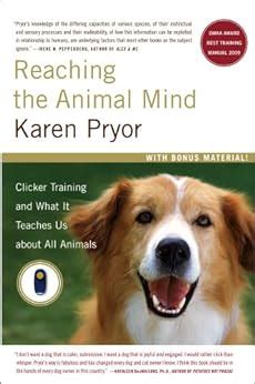Reaching The Animal Mind Clicker Training And What Ebook Kindle Editon