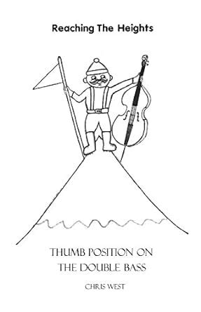 Reaching The Heights Thumb Position on the Double Bass Kindle Editon