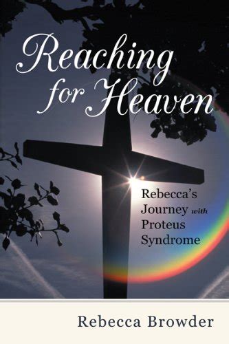 Reaching for Heaven Rebeccas Journey with Proteus Syndrome Reader