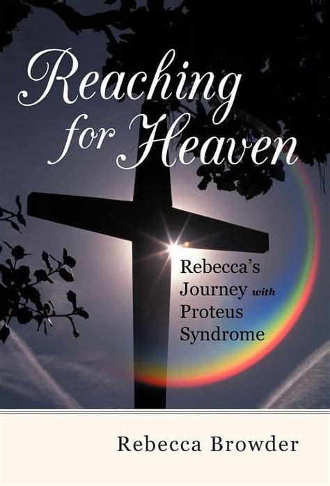 Reaching for Heaven Rebeccas Journey with Proteus Syndrome Reader