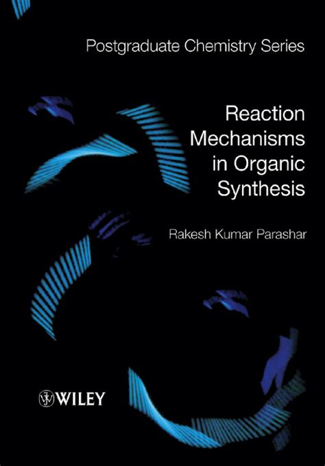 Reaction Mechanisms in Organic Synthesis (Postgraduate Chemistry) Doc