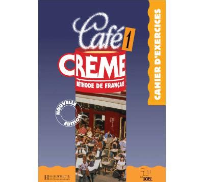 Read unlimited books online: CAFE CREME 1 CAHIER DEXERCICES PDF BOOK Kindle Editon