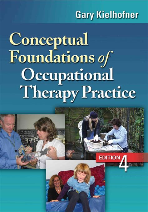 Read unlimited books online: CONCEPTUAL FOUNDATIONS OF OCCUPATIONAL THERAPY PRACTICE 4TH EDITION PDF BOOK Doc