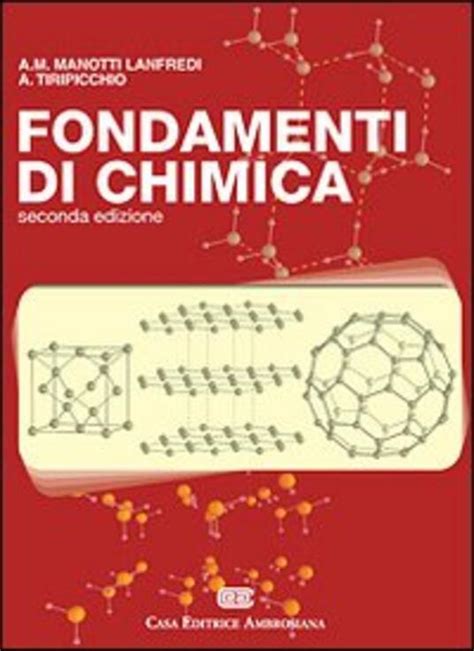 Read unlimited books online: FONDAMENTI DI CHIMICA A M MANOTTI LANFREDI A TIRIPICCHIO CASA EDITRICE AMBROSIANA  PDF BOOK PDF