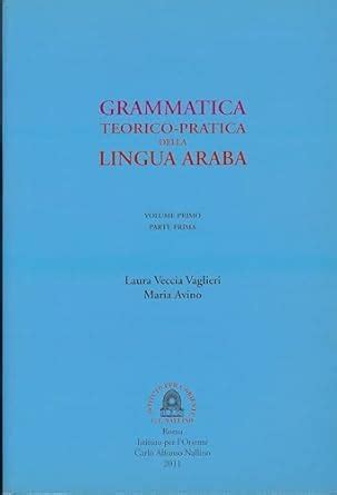 Read unlimited books online: GRAMMATICA TEORICO PRATICA DELLA LINGUA ARABA VOLUME 2 PDF BOOK Reader