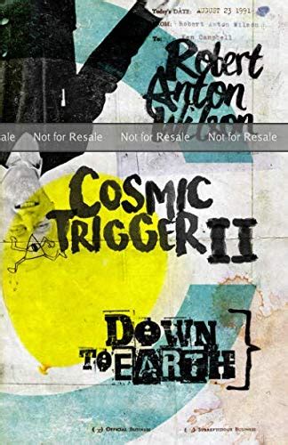 Read unlimited books online: ROBERT ANTON WILSON   COSMIC TRIGGER II   DOWN TO EARTH PDF BOOK Doc