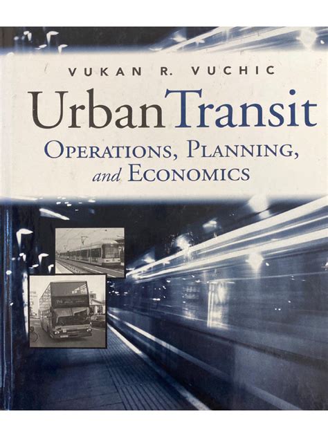 Read unlimited books online: VUCHIC URBAN TRANSIT OPERATIONS PLANNING AND ECONOMICS PDF BOOK Kindle Editon