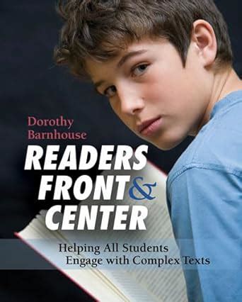Readers Front and Center Helping All Students Engage with Complex Texts Doc