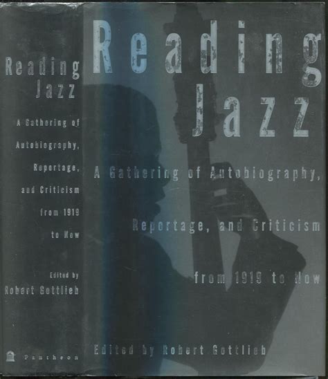 Reading Jazz: A Gathering of Autobiography, Reportage, and Criticism from 1919 to Now PDF