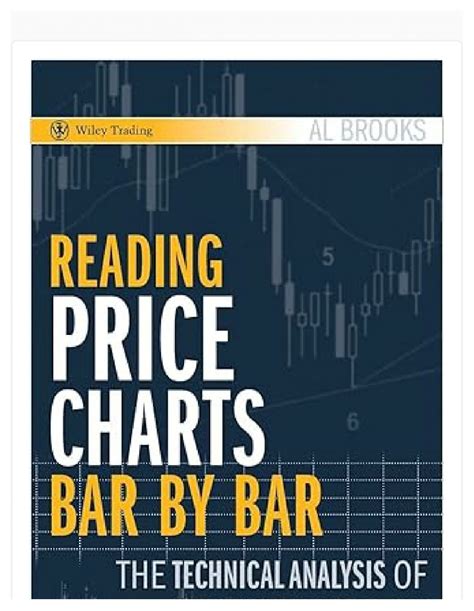 Reading Price Charts Bar by Bar The Technical Analysis of Price Action for the Serious Trader Doc