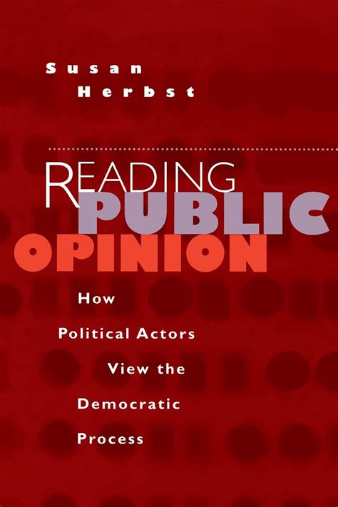 Reading Public Opinion How Political Actors View the Democratic Process Doc