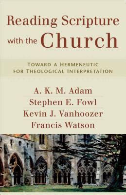 Reading Scripture with the Church Toward a Hermeneutic for Theological Interpretation Kindle Editon