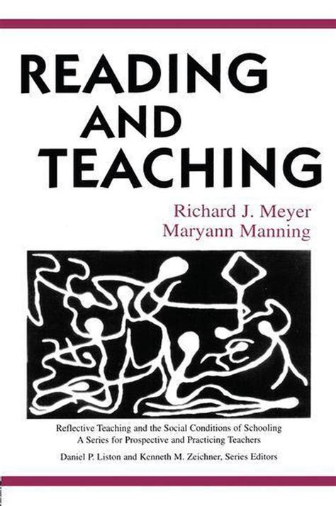 Reading and Teaching Reflective Teaching and the Social Conditions of Schooling Series Doc