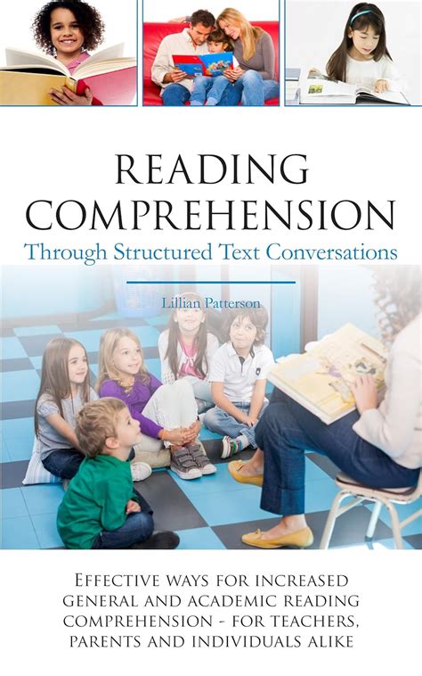 Reading comprehension through structured text conversations Effective ways for increased general and academic reading comprehension for teachers parents and individuals alike PDF