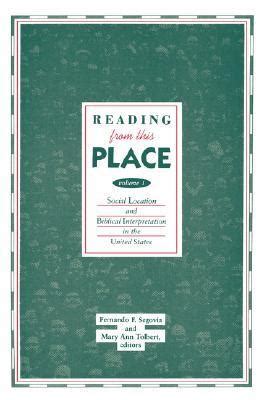 Reading from this Place, Vol. 1 Social Location and Biblical Interpretation in the United States Reader