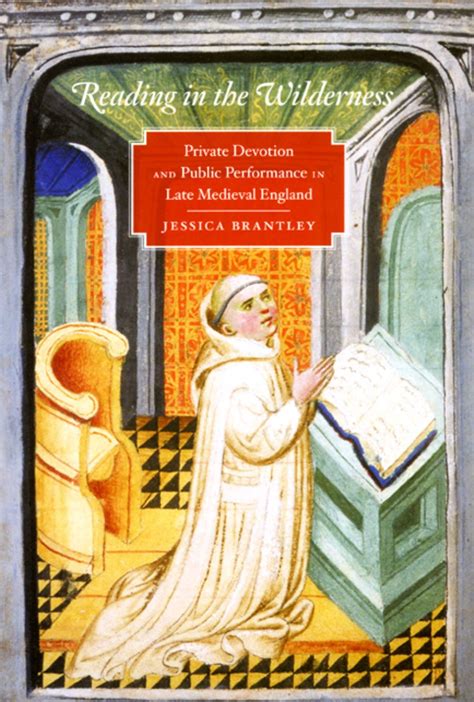 Reading in the Wilderness Private Devotion and Public Performance in Late Medieval England PDF