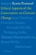 Reading the Kyoto Protocol: Ethical Aspects of the Convention on Climatic Change Doc