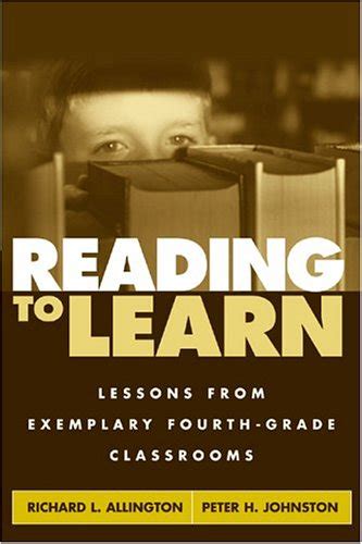 Reading to Learn Lessons from Exemplary Fourth-Grade Classrooms Reader