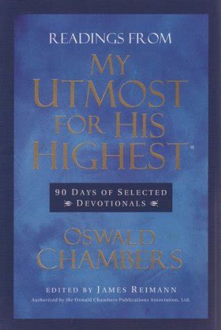 Readings From My Utmost for His Highest 90 Days of Selected Devotionals Authorized by the Oswald Chambers Publication Association Ltd by Oswald Chambers 2010-01-01 Epub