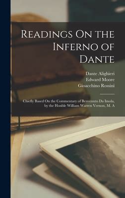 Readings On the Inferno of Dante Based Upon the Commentary of Benvenuto Da Imola and Other Authorities Volume 1 Primary Source Edition PDF