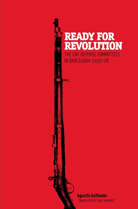 Ready for Revolution: The CNT Defense Committees in Barcelona, 1933-1938 Ebook Reader