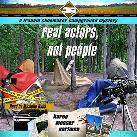 Real Actors Not People The Frannie Shoemaker Campground Mysteries Volume 8 Kindle Editon
